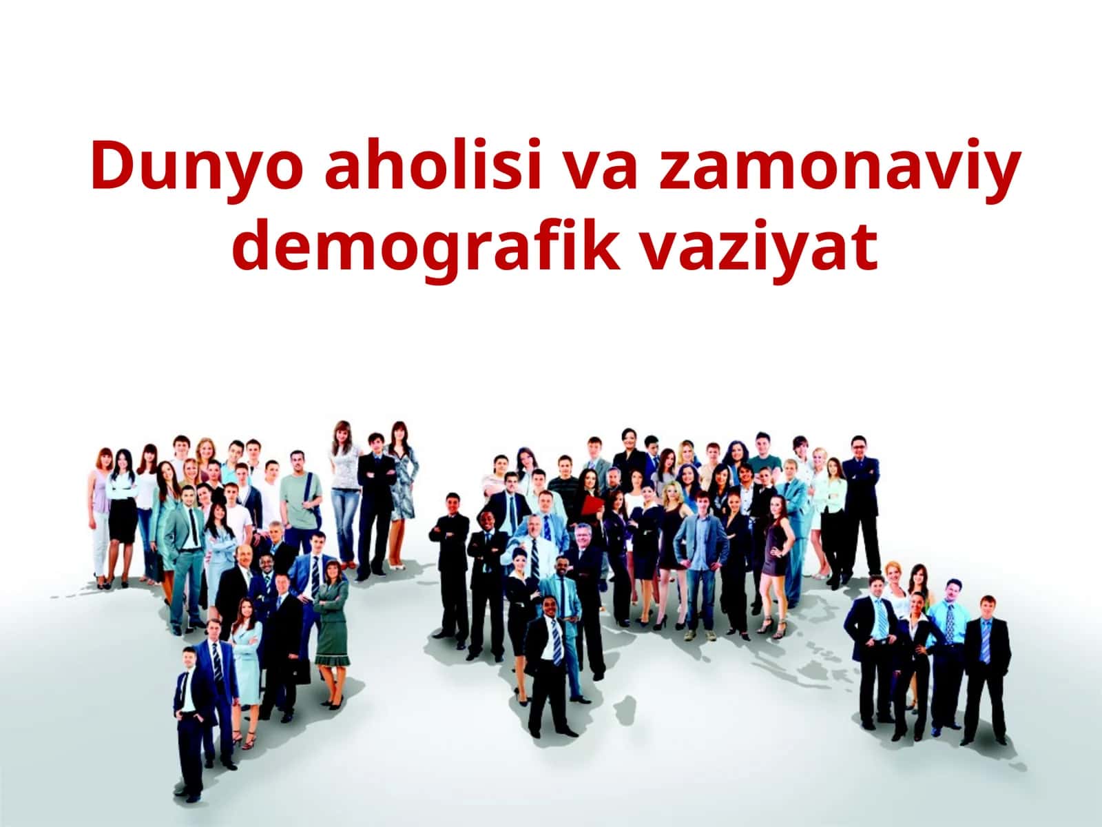 Dunyo aholisi zamonaviy demografik vaziyat