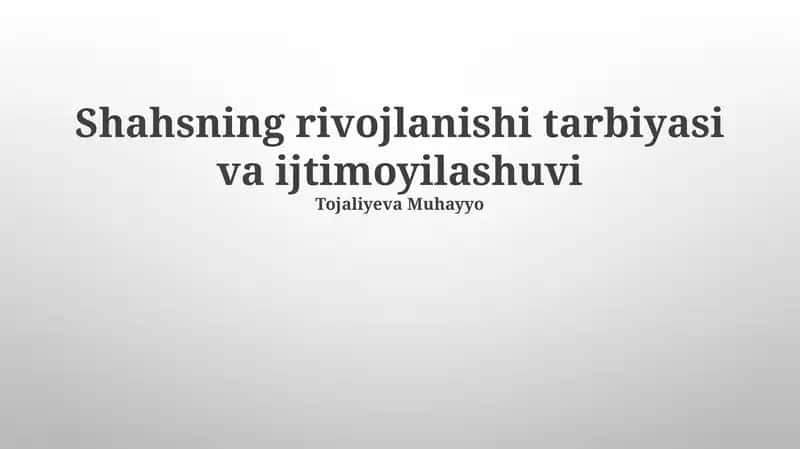 Shahsning rivojlanishi tarbiyasi va ijtimoyilashuvi