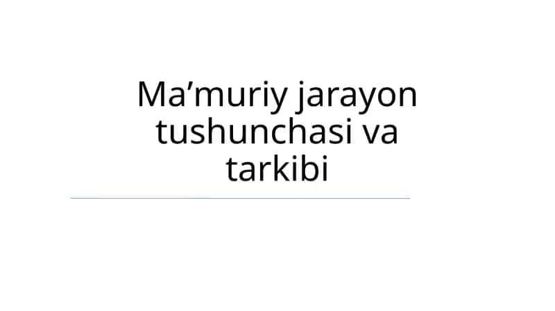 Ma'muriy jarayon tushunchasi va tarkibi