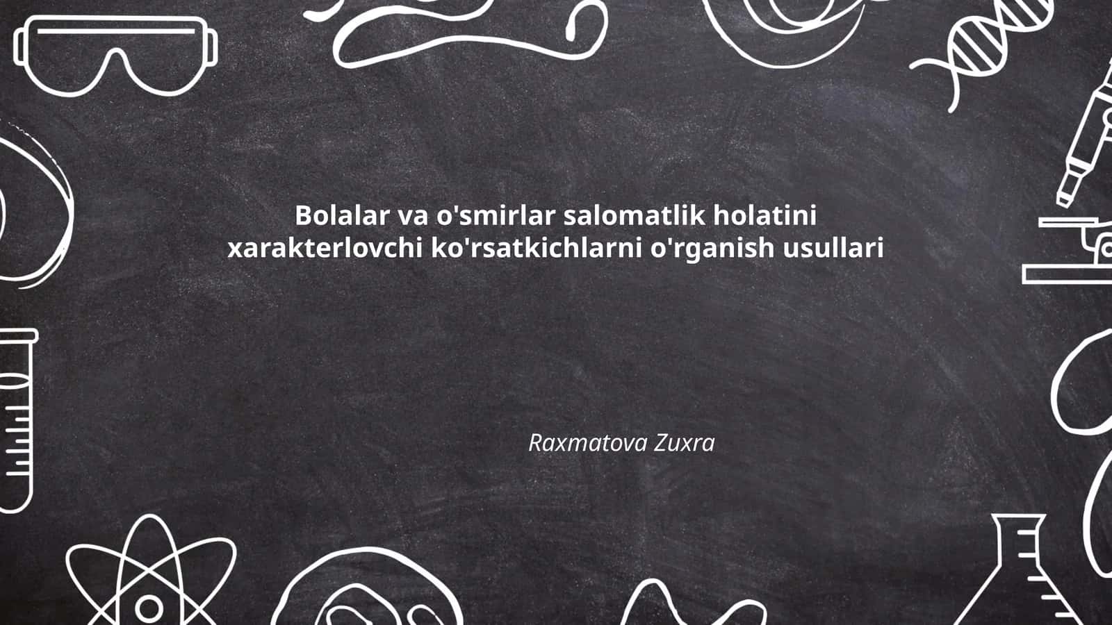 Bolalar va o'smirlar salomatlik holatini xarakterlovchi ko'rsatkichlarni o'rganish usullari
