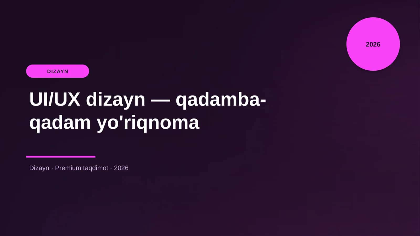 UI/UX dizayn — qadamba-qadam yo'riqnoma