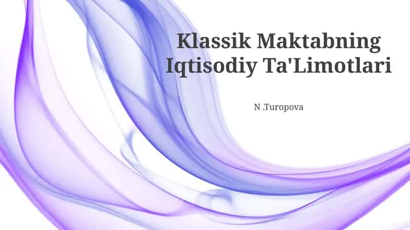 Klassik Maktabning Iqtisodiy Ta'limotlari