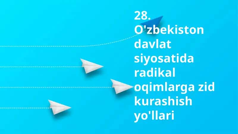 O'zbekiston davlat siyosatida radikal oqimlarga zid kurashish yo'llari
