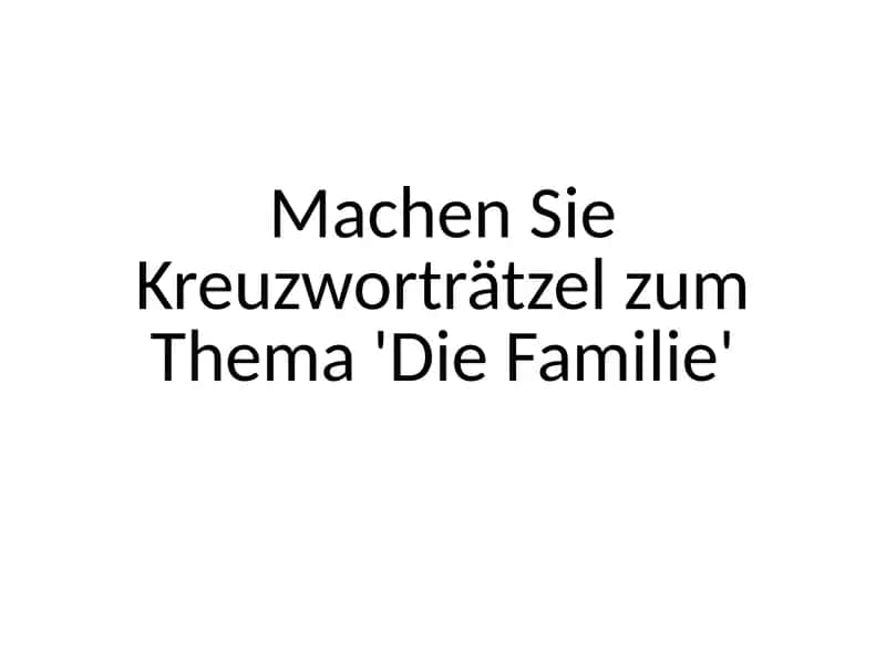 Kreuzworträtsel "Die Familie"