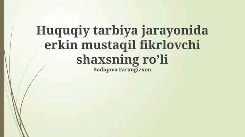 Huquqiy tarbiya jarayonida erkin mustaqil fikrlovchi shaxsning ro’li
