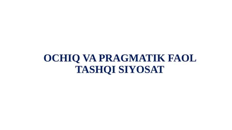OCHIQ VA PRAGMATIK FAOL TASHQI SIYOSAT