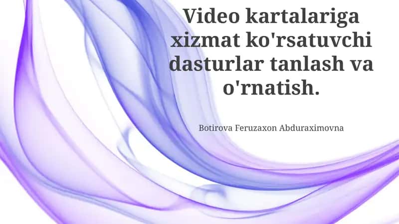 Video Karta Xizmat Dasturlarini Tanlash