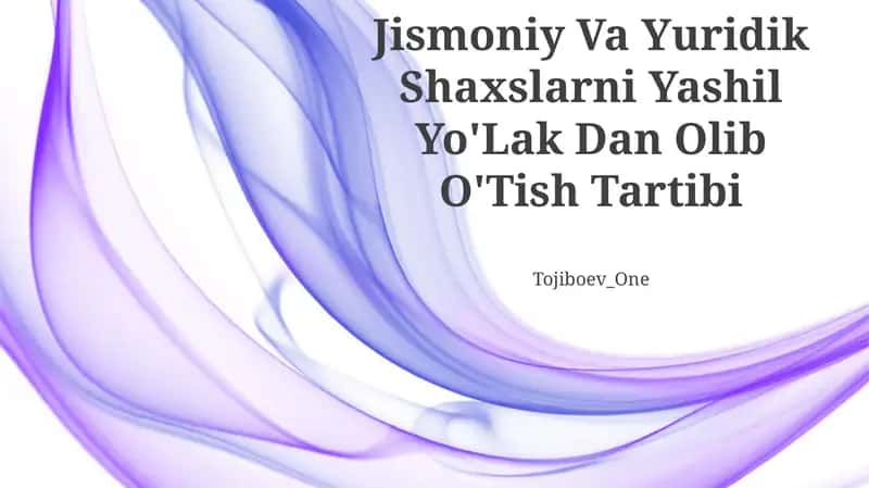 Jismoniy Va Yuridik Shaxslarni Yashil Yo'Lak Dan Olib O'Tish Tartibi
