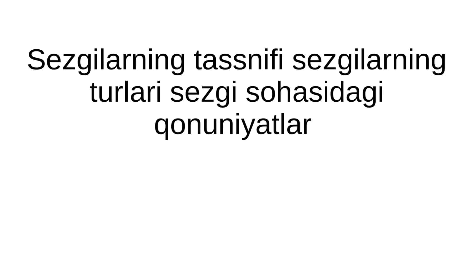 Sezgilarning tassnifi sezgilarning turlari sezgi sohasidagi qonuniyatlar