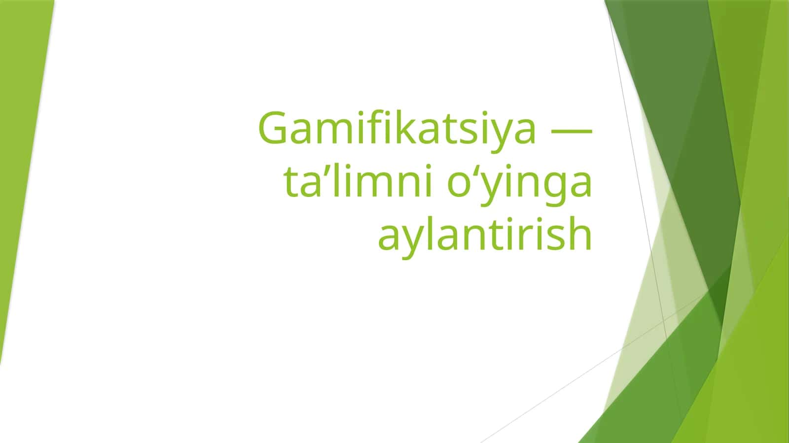 Gamifikatsiya— ta’limni o‘yinga aylantirish
