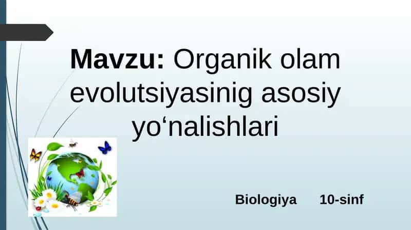 Organik olam evolutsiyasinig asosiy yo‘nalishlari