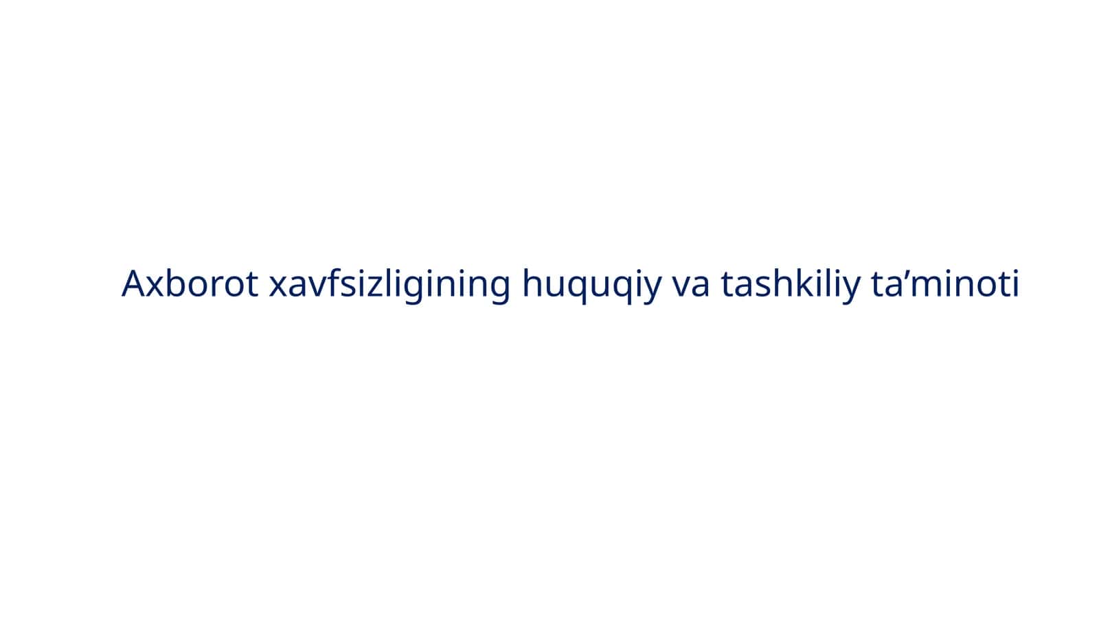 Axborot xavfsizligining huquqiy va tashkiliy ta’minoti