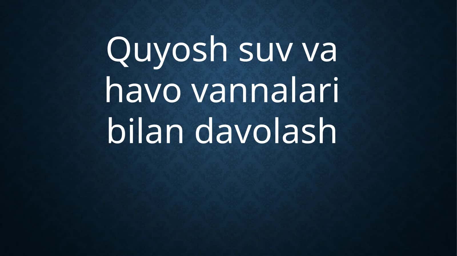 Quyosh, suv va havovannalari bilan davolash