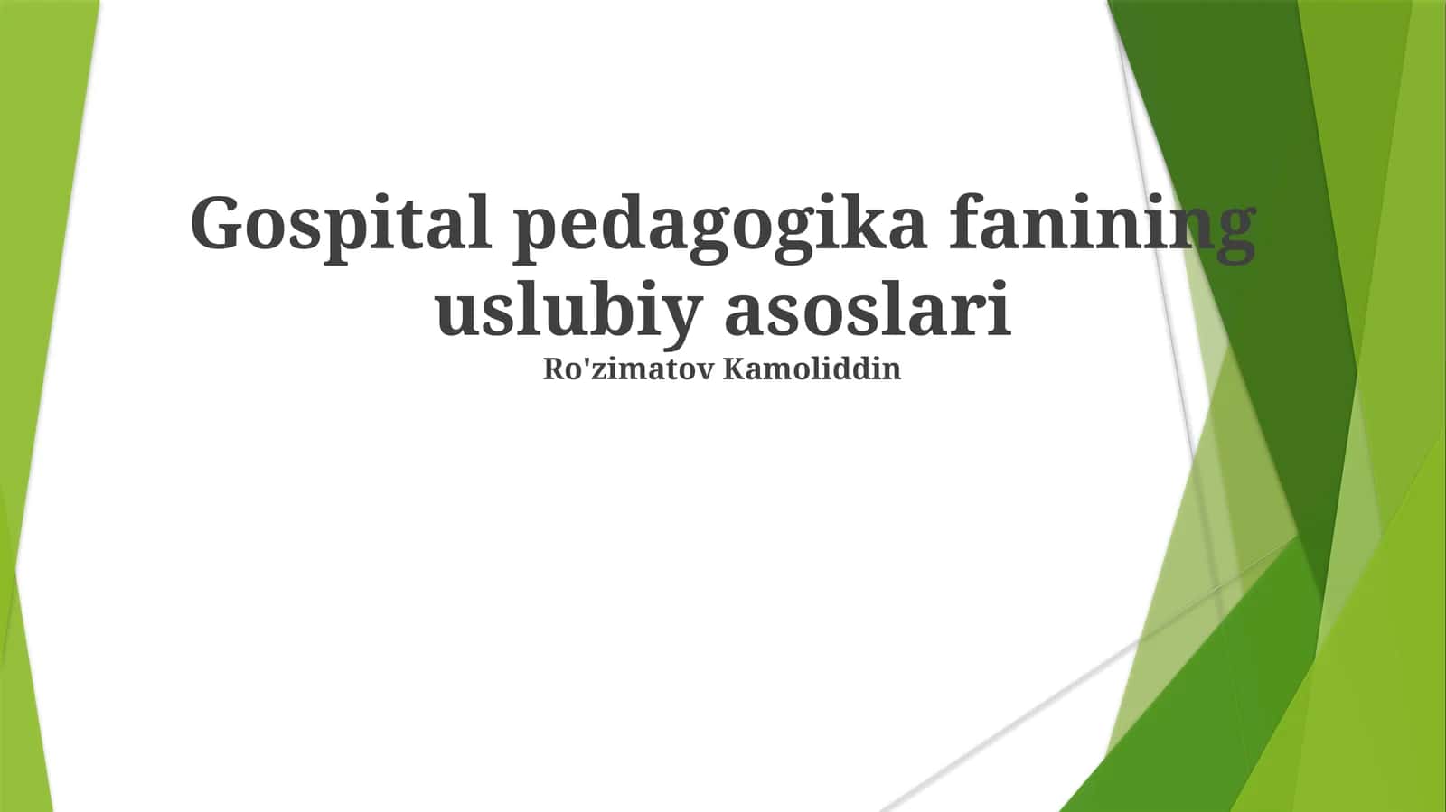 Gospital pedagogika fanining uslubiy asoslari