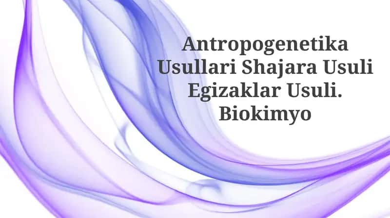 Antropogenetika Usullari Shajara Usuli Egizaklar Usuli