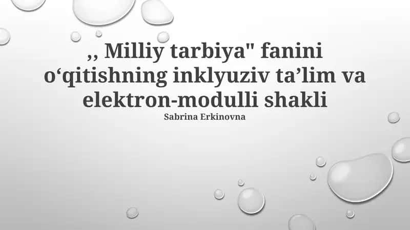 "Milliy Tarbiya" fanini oʻqitishning inklyuziv taʼlim va elektron-modulli shakli