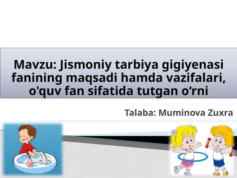 Jismoniy tarbiya gigiyenasining maqsadi va vazifalari