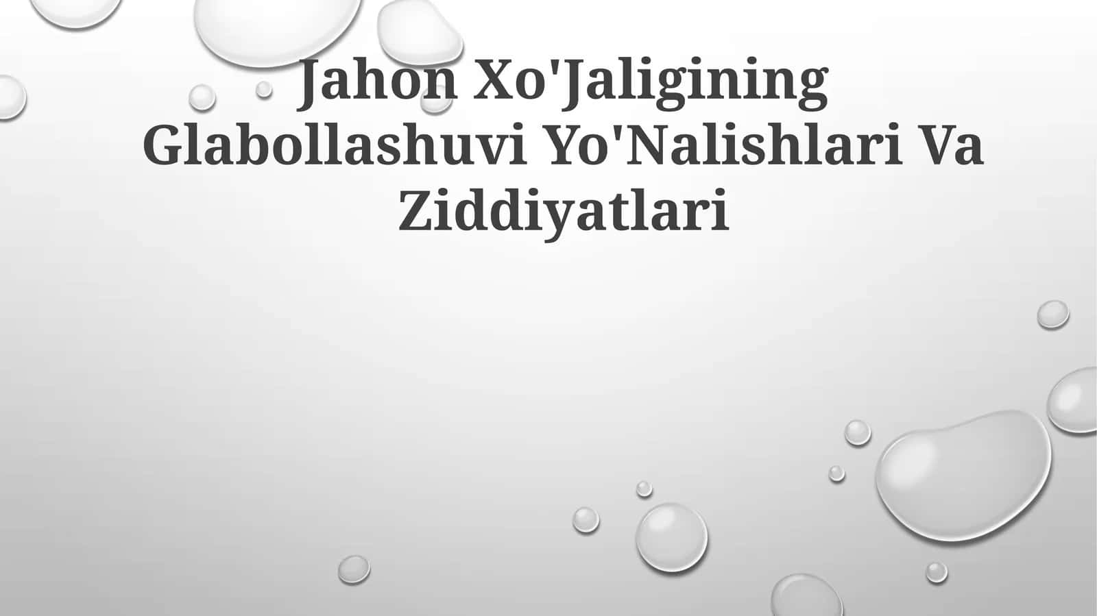 Jahon Xo'Jaligining Glabollashuvi Yo'Nalishlari Va Ziddiyatlari