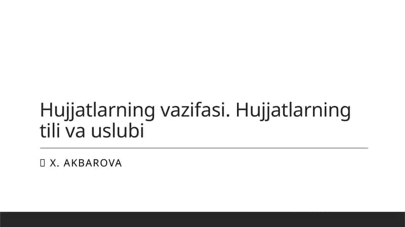 Hujjatlarning vazifasi. Hujjatlarning tili va uslubi