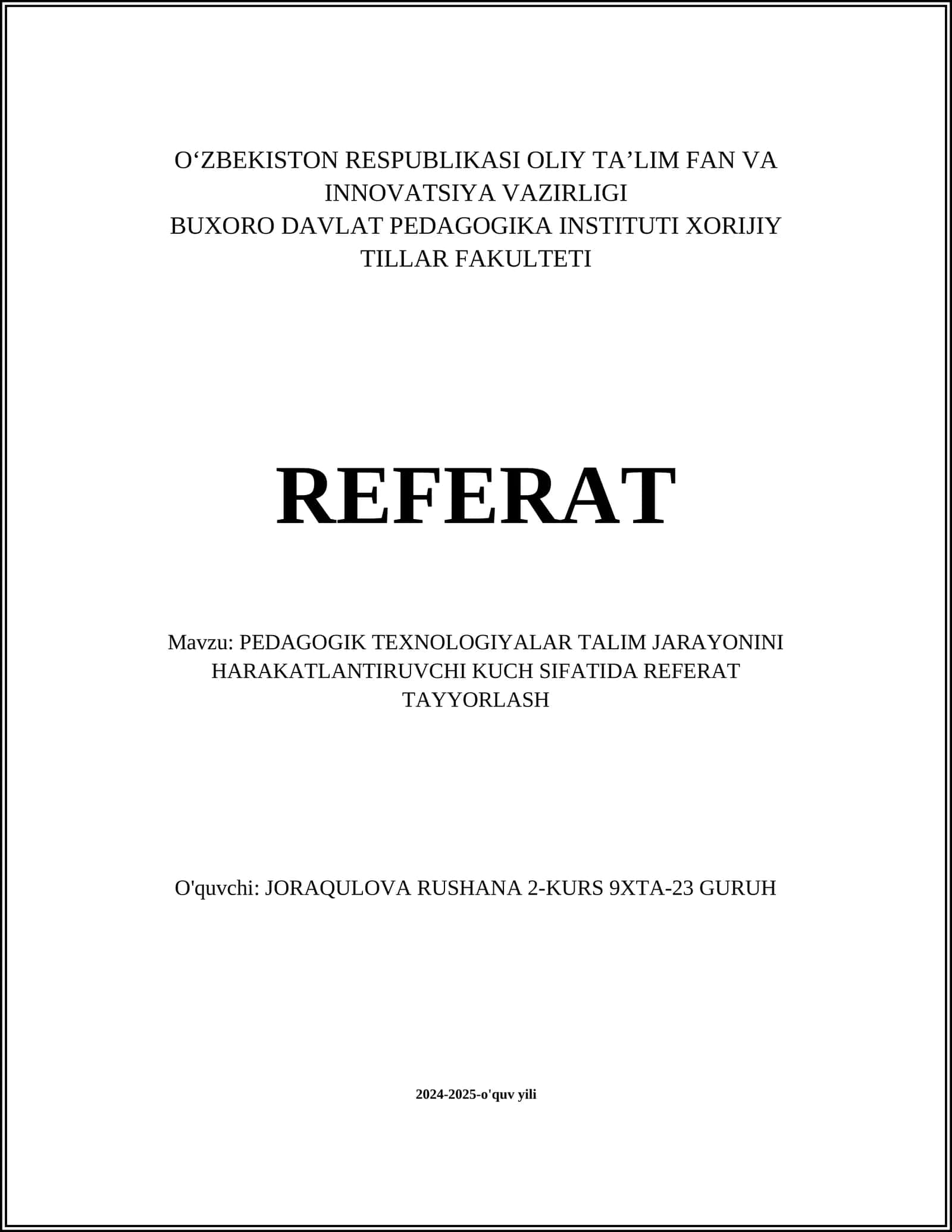 PEDAGOGIK TEXNOLOGIYALAR TALIM JARAYONINI HARAKATLANTIRUVCHI KUCH SIFATIDA REFERAT TAYYORLASH