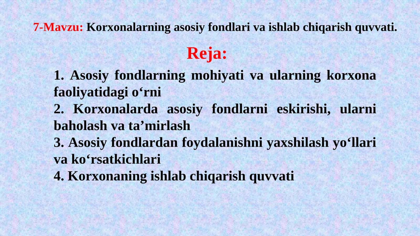 Korxonalarning asosiy fondlari va ishlab chiqarish quvvati.