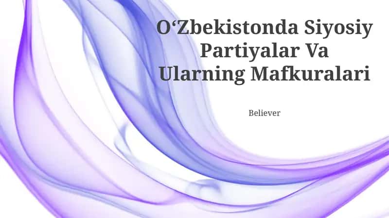 Oʻzbekistonda Siyosiy Partiyalar Va Ularning Mafkuralari