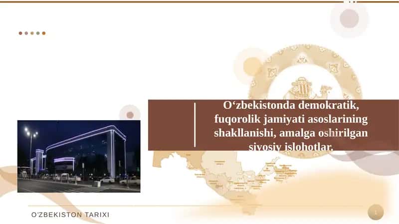 O‘zbekistonda demokratik, fuqorolik jamiyati asoslarining shakllanishi, amalga oshirilgan siyosiy islohotlar
