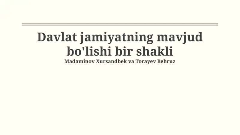 Davlat jamiyatning mavjud bo'lishi bir shakli