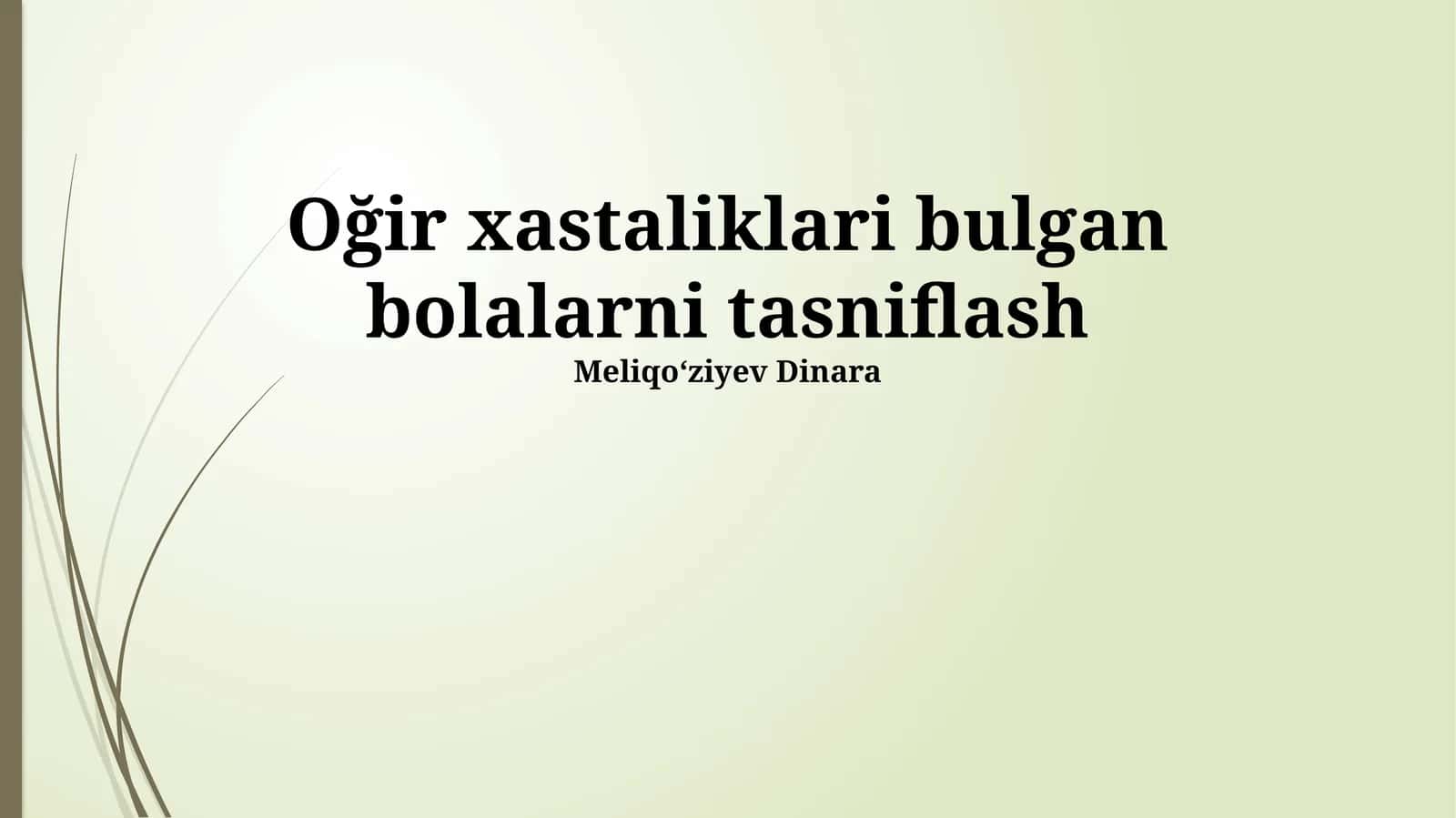 Oğir xastaliklari bulgan bolalarni tasniflash