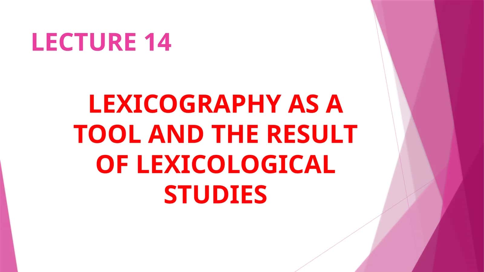 LEXICOGRAPHY AS A TOOL AND THE RESULT OF LEXICOLOGICAL STUDIES
