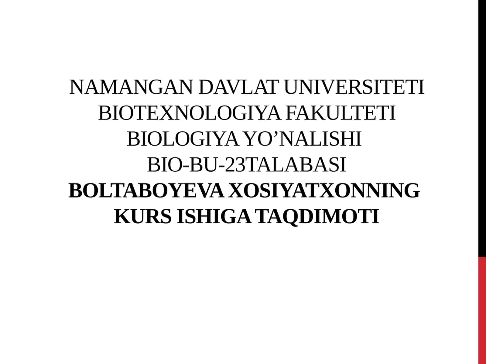 BIOTEXNOLOGIYA FAKULTETI BIOLOGIYA YO’NALISHIBIO-BU-23TALABASI