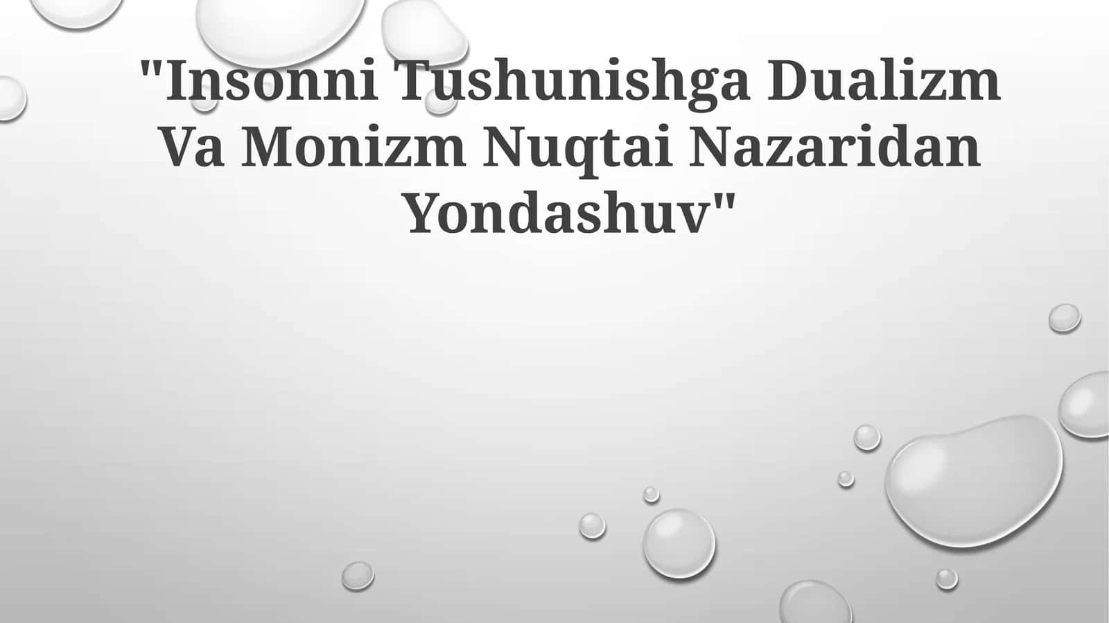 Insonni Tushunishga Dualizm Va Monizm Nuqtai Nazaridan Yondashuv