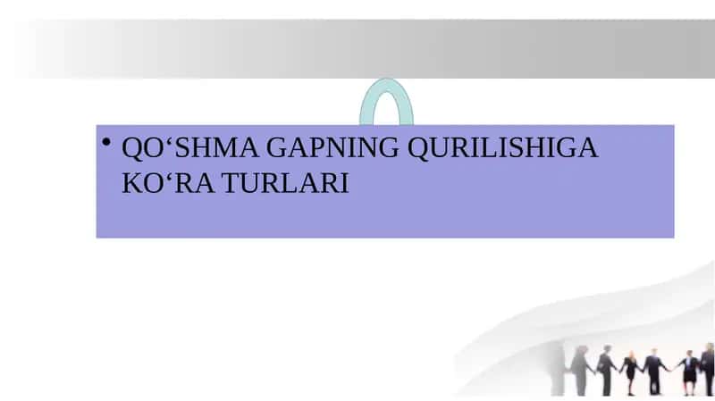 QO‘SHMA GAPNING QURILISHIGA KO‘RA TURLARI
