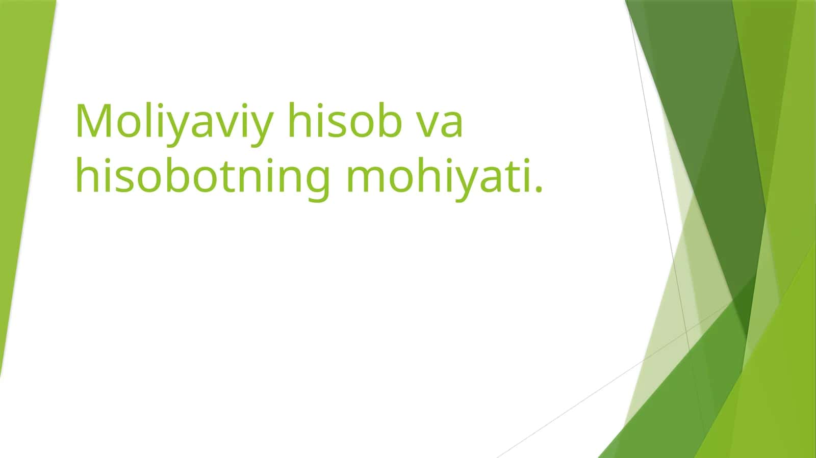 Moliyaviy hisob va hisobotning mohiyati