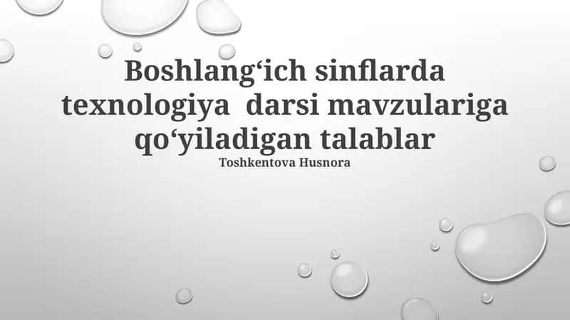 Texnologiya darslari uchun umumiy talablar