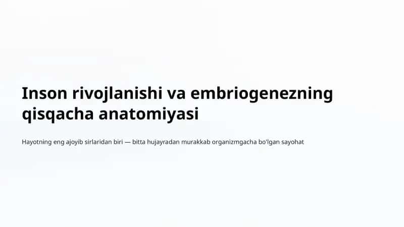 Inson rivojlanishi va embriogenezning qisqacha anatomiyasi