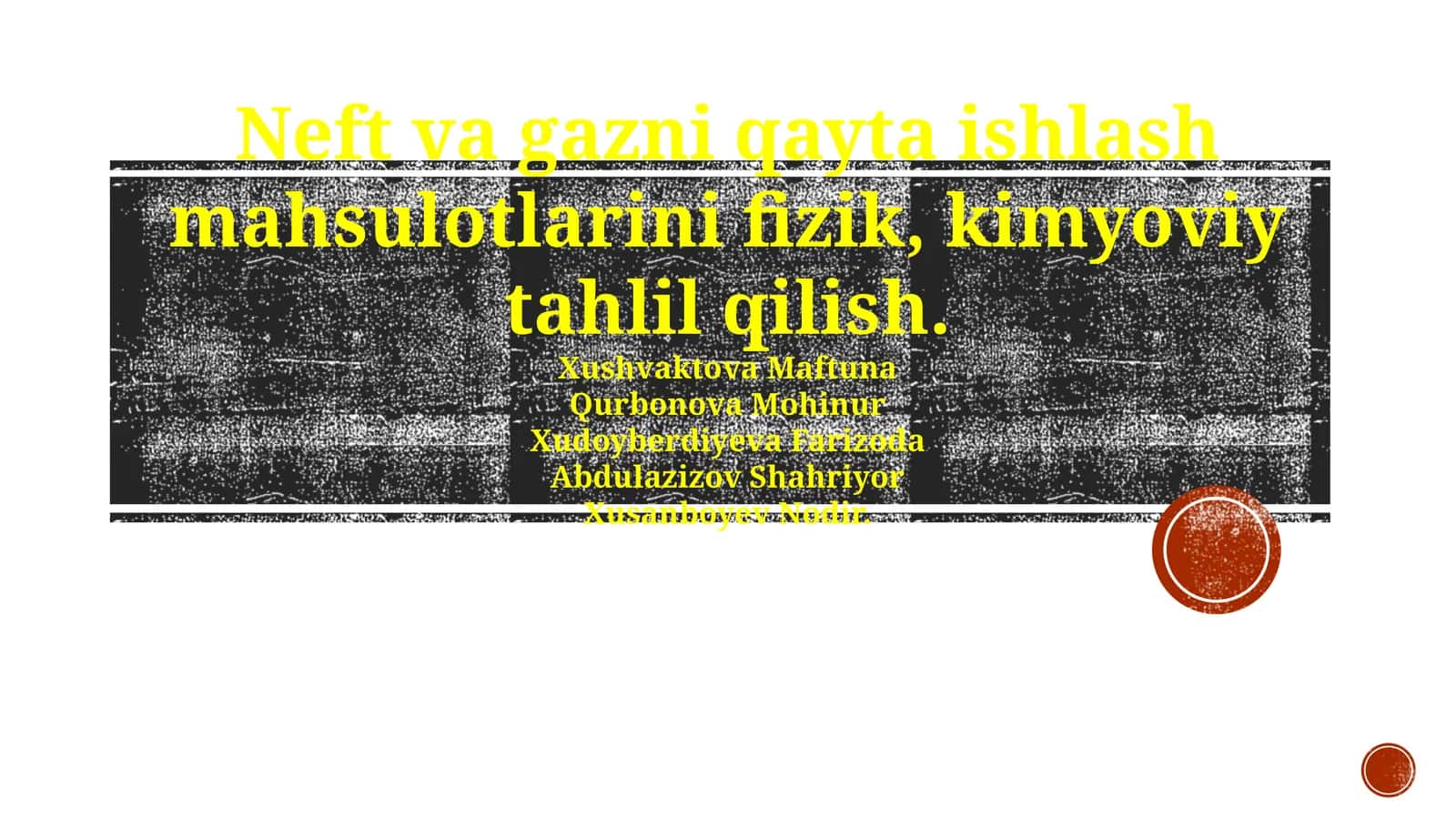Neft va gazni qayta ishlash mahsulotlarini fizik, kimyoviy tahlil qilish