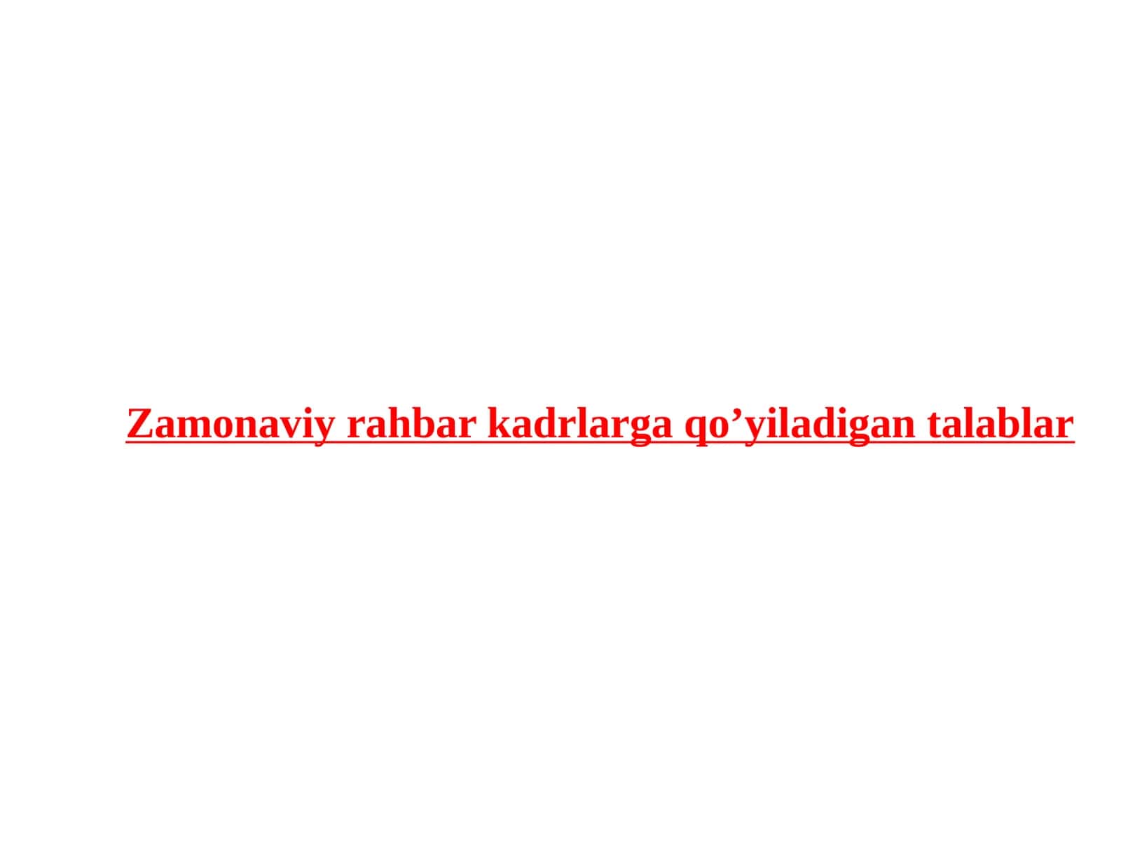 Zamonaviy rahbar kadrlarga qo’yiladigan talablar