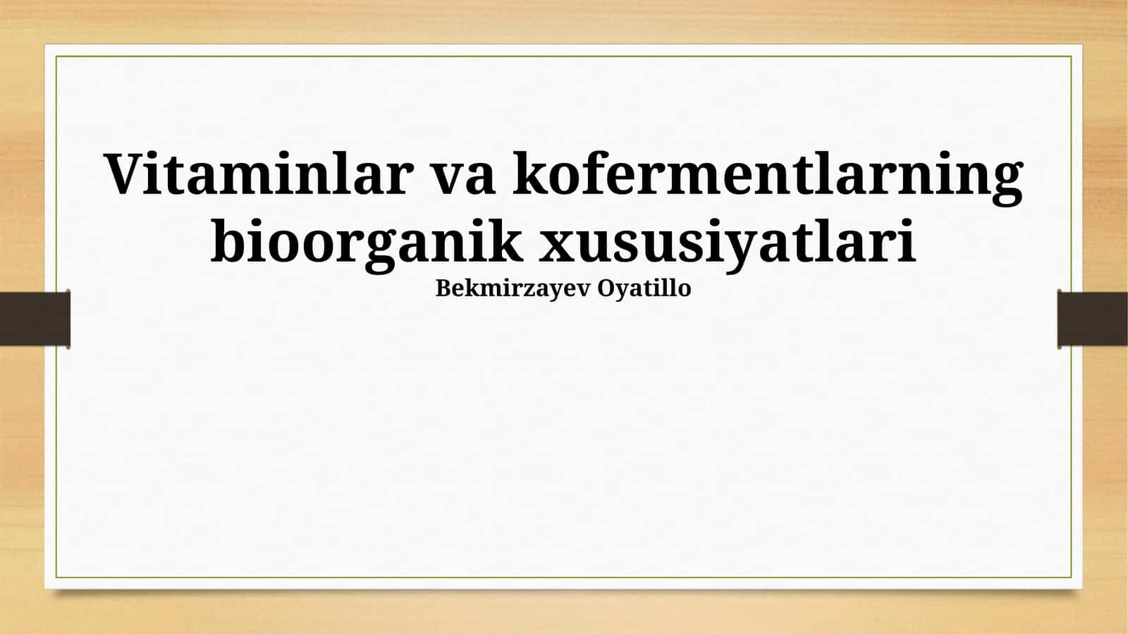Vitaminlar va kofermentlarning bioorganik xususiyatlari