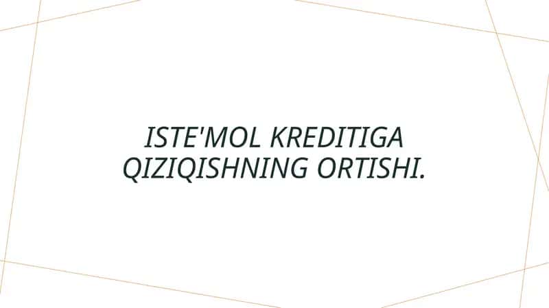 Iste'mol kreditiga qiziqishning ortishi