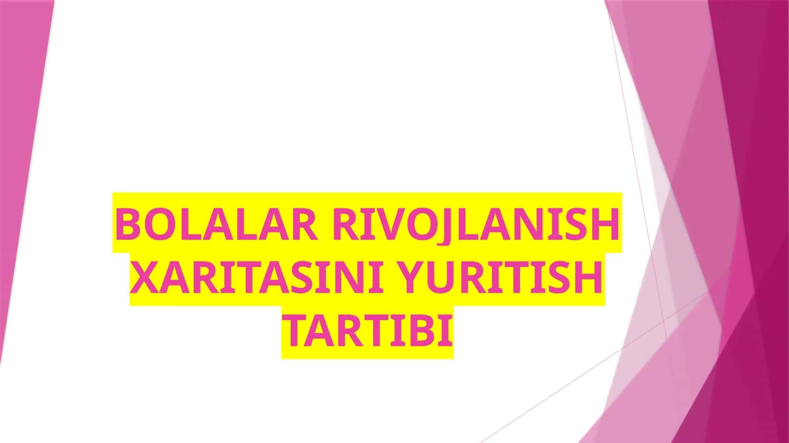 Bolalar rivojlanish xaritasi yuritish tartibi