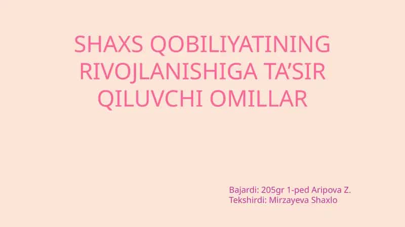 SHAXS QOBILIYATINING RIVOJLANISHIGA TA’SIR QILUVCHI OMILLAR