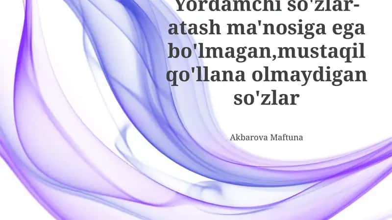 Yordamchi so'zlarning turlari