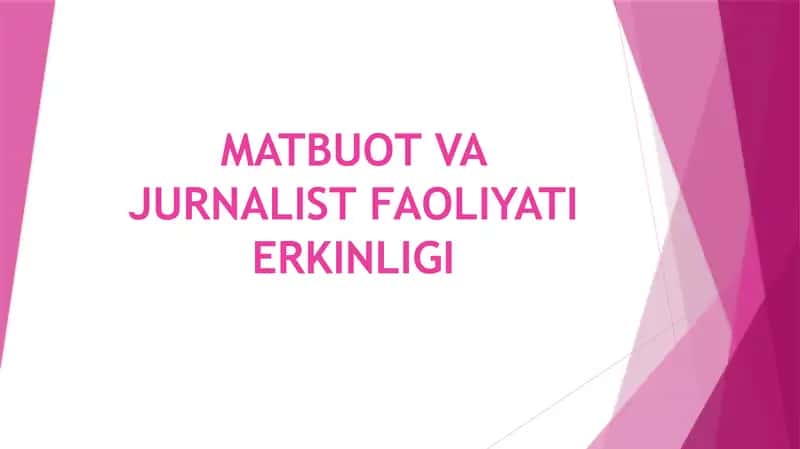 MATBUOT VA JURNALIST FAOLIYATI ERKINLIGI