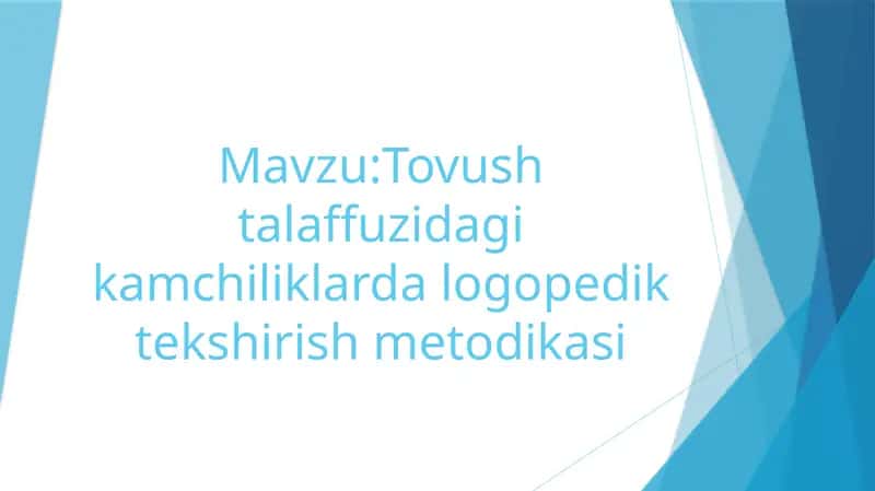 Tovush talaffuzidagi kamchiliklarda logopedik tekshirish metodikasi
