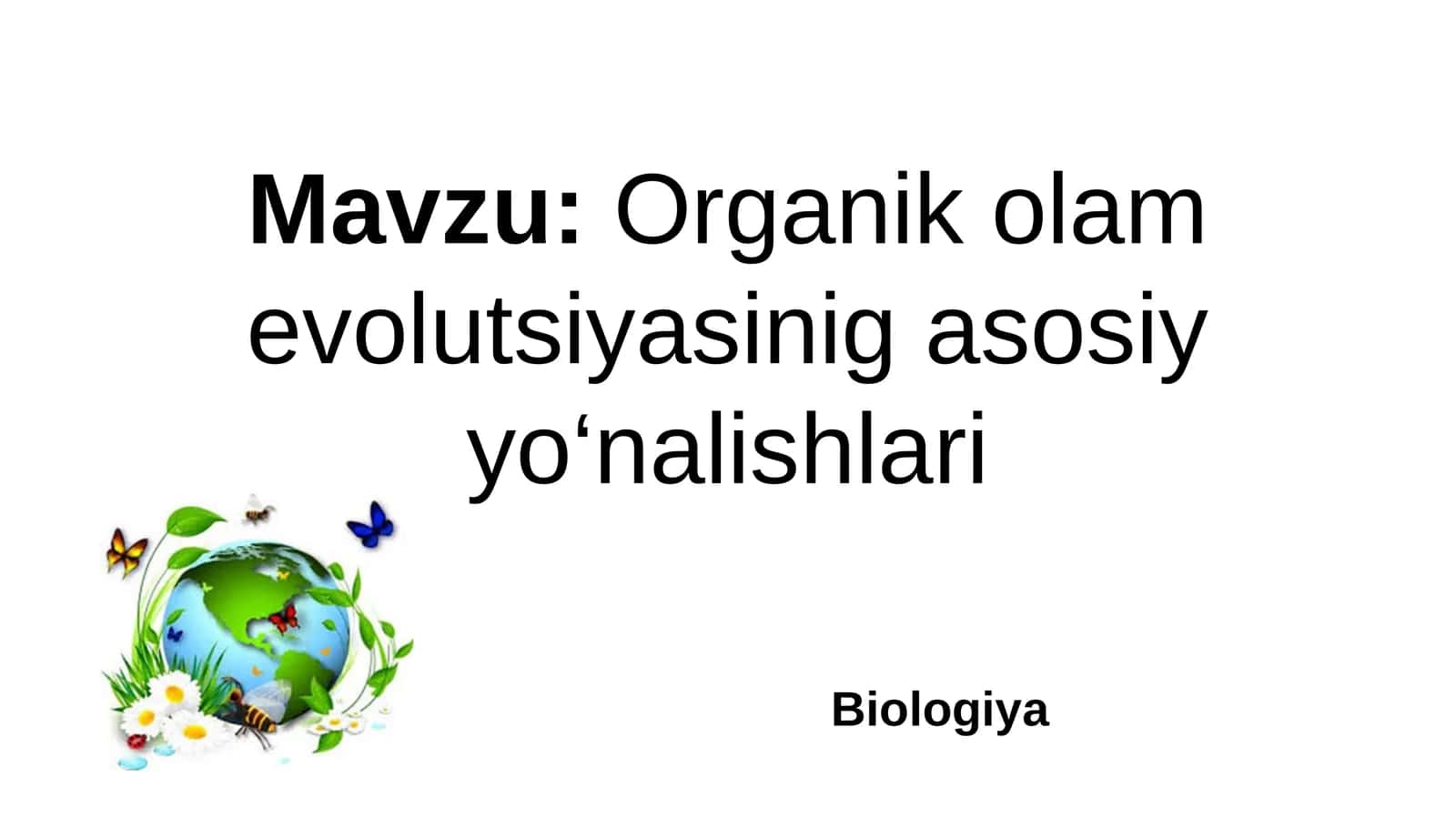 Organik olam evolutsiyasinig asosiy yo‘nalishlari