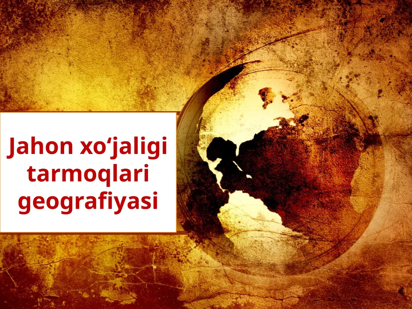 Jahon xo‘jaligi tarmoqlari geografiyasi