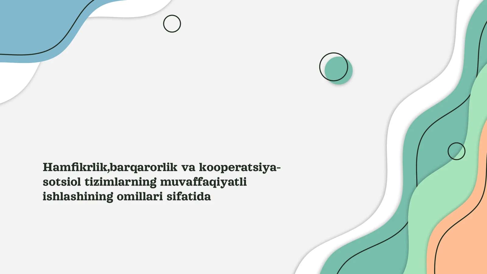 Hamfikrlik,barqarorlik va kooperatsiya-sotsiol tizimlarning muvaffaqiyatli ishlashining omillari sifatida