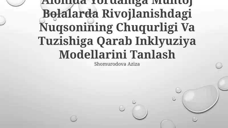 Alohida Yordamga Muhtoj Bolalarda Rivojlanishdagi Nuqsonining Chuqurligi Va Tuzishiga Qarab Inklyuziya Modellarini Tanlash