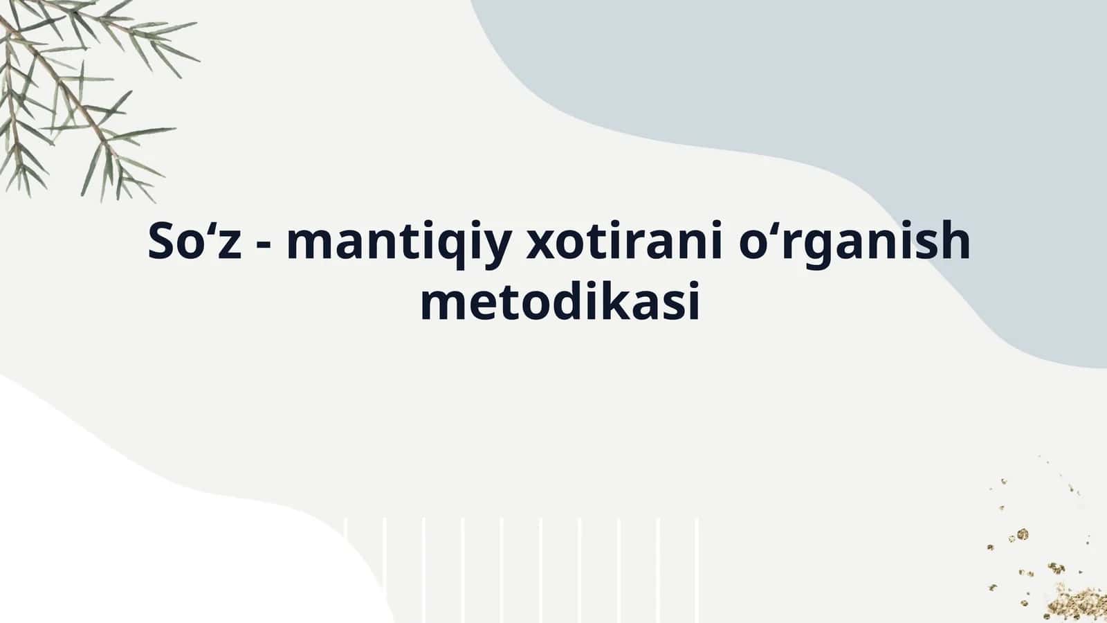 Soʻz - mantiqiy xotirani oʻrganish metodikasi